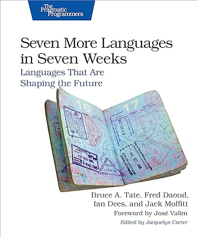 seven more languages in seven weeks languages that are shaping the future 1st edition bruce tate ,ian dees