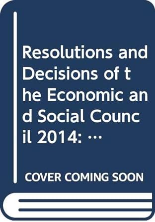 resolutions and decisions of the economic and social council supp 2014 no 1 1st edition united nations