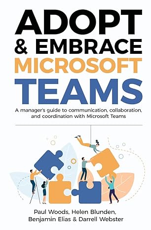 adopt and embrace microsoft teams a managers guide to communication collaboration and coordination with