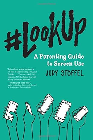 #lookup a parenting guide to screen use 1st edition judy stoffel 1634892011, 978-1634892018
