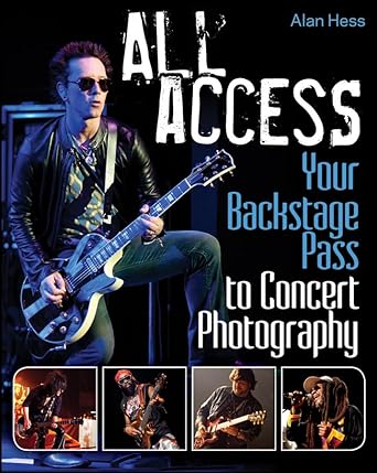 all access your backstage pass to concert photography 1st edition alan hess 1118172906, 978-1118172902