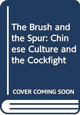 the brush and the spur chinese culture and the cockfight 1st edition robert joe cutter 9622014178,