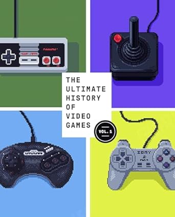 the ultimate history of video games from pong to pokemon the story behind the craze that touched our lives