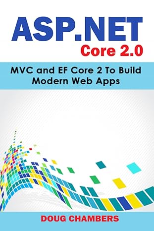 asp net core 2 0 mvc and ef core 2 to build modern web apps 1st edition doug chambers b0b6xs86mh,