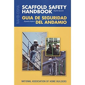 nahb osha scaffold safety handbook english spanish english-spanish edition safety & health services nahb
