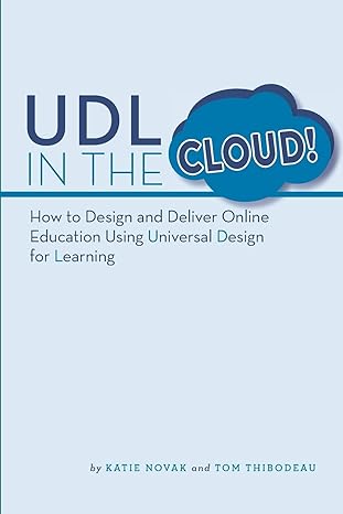 udl in the cloud how to design and deliver online education using universal design for learning 1st edition