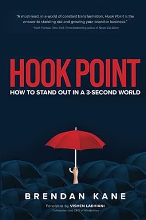 hook point how to stand out in a 3 second world 1st edition brendan kane b09vfs57ql, 979-8425205179