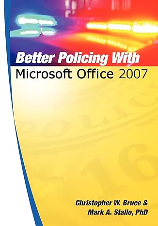 better policing with microsoft office 2007 1st edition christopher w bruce ,mark a stallo phd 1439253285,