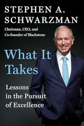 what it takes lessons in the pursuit of excellence 1st edition stephen a schwarzman 1501158147, 978-1501158148