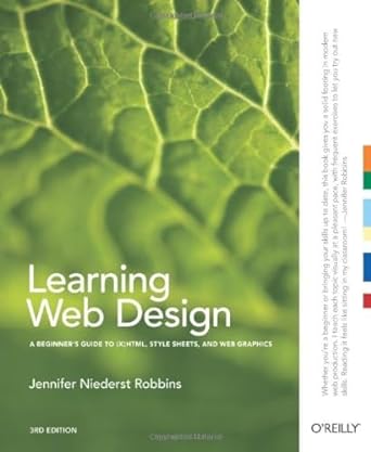 learning web design a beginners guide to html stylesheets and web graphics 3rd edition jennifer niederst