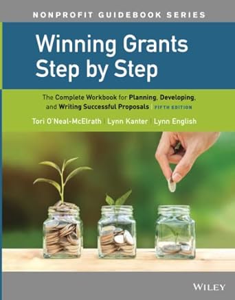 winning grants step by step the complete workbook for planning developing and writing successful proposals