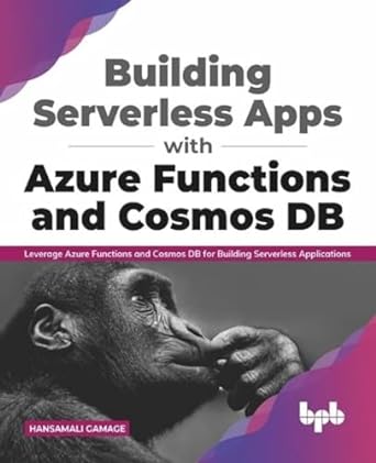 building serverless apps with azure functions and cosmos db leverage azure functions and cosmos db for