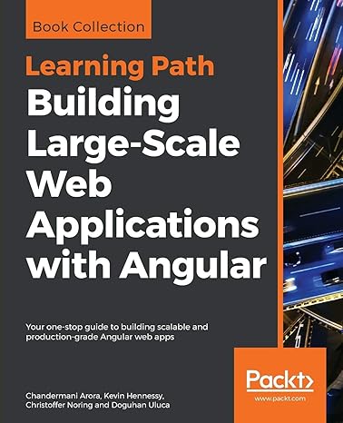 building large scale web applications with angular your one stop guide to building scalable and production