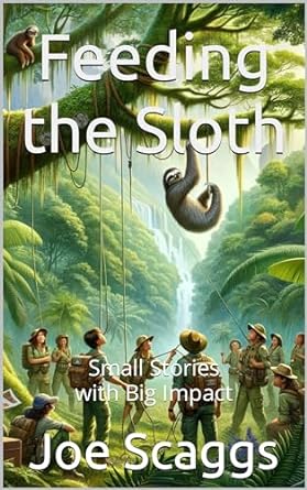 feeding the sloth small stories with big impact 1st edition joe scaggs b0cpz9xwtk, b0cpdcfwht