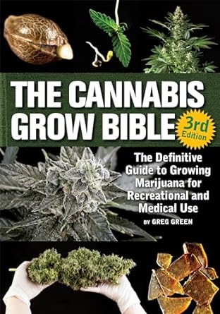 the cannabis grow bible the definitive guide to growing marijuana for recreational and medicinal use 1st