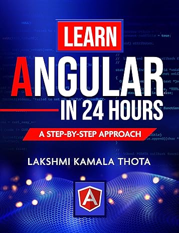 learn angular in 24 hours 1st edition lakshmi kamala thota 9389932076, 978-9389932072