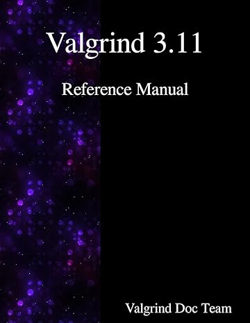 valgrind 3 11 reference manual 1st edition valgrind documentation team 9888381210, 978-9888381210