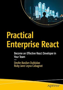practical enterprise react become an effective react developer in your team 1st edition devlin basilan