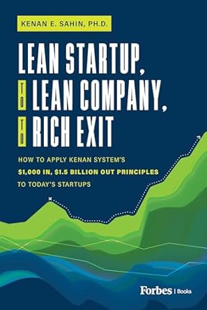 lean startup to lean company to rich exit how to apply kenan systems $1000 in $1 5 billion out principles to