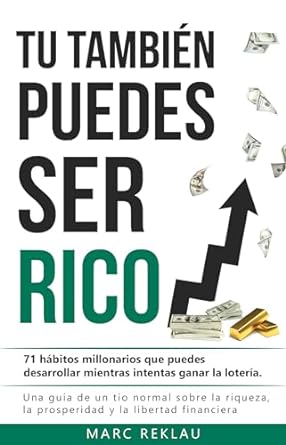 tu tambien puedes ser rico 71 habitos millonarios que puedes desarrollar mientras intentas ganar la loteria