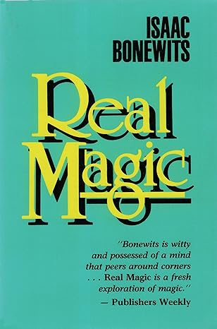 real magic an introductory treatise on the basic principles of yellow magic revised edition isaac bonewits