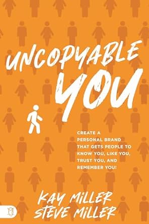uncopyable you create a personal brand that gets people to know you like you trust you and remember you 1st