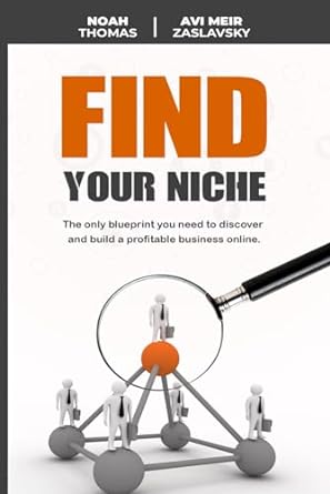 find your niche the only blueprint you need to discover and build a profitable business online 1st edition