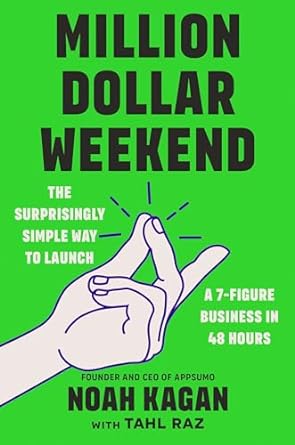 million dollar weekend the surprisingly simple way to launch a 7 figure business in 48 hours 1st edition noah