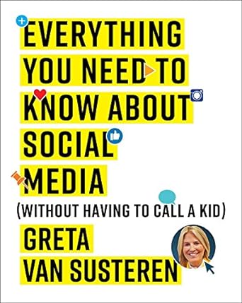 everything you need to know about social media without having to call a kid 1st edition greta van susteren