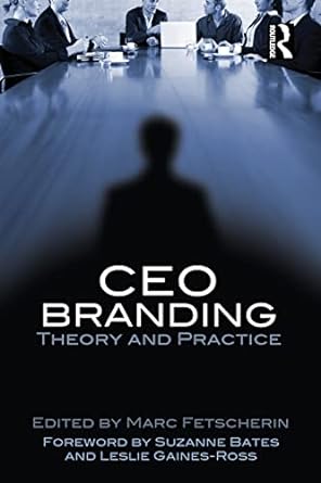 ceo branding theory and practice 1st edition marc fetscherin 1138013722, 978-1138013728