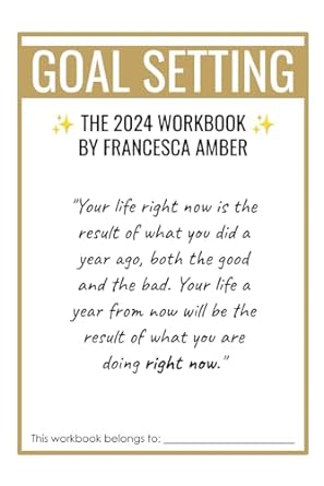 2024 goal setting workbook by francesca amber 1st edition francesca amber b0cpcph6fq