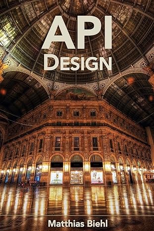 restful api design 1st edition matthias biehl 1514735164, 978-1514735169