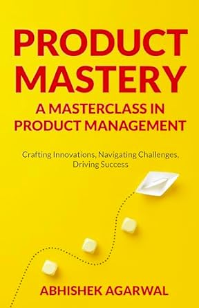 product mastery a masterclass in product management crafting innovations navigating challenges driving