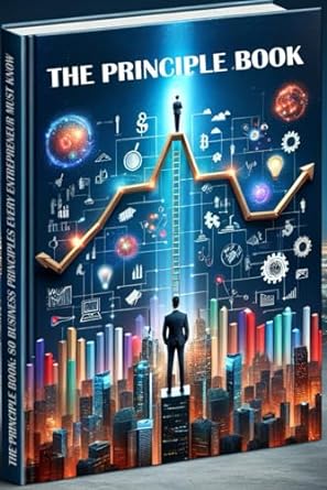 the principle book 80 business principles every entrepreneur must know 1st edition daniel melehi b0crbftx2n,