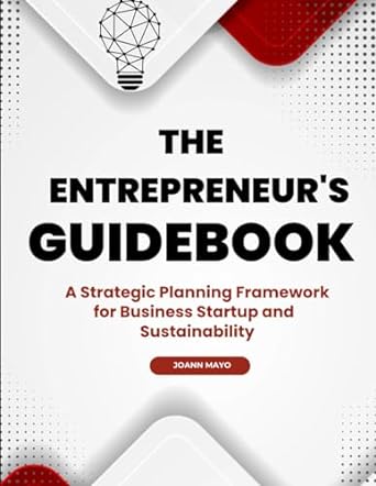 the entrepreneurs guidebook a strategic planning framework for business startup and sustainable success 1st