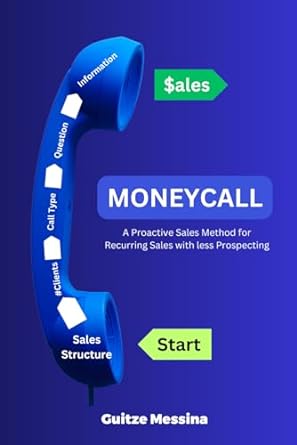 moneycall a proactive sales method for recurring sales with less prospecting 1st edition guitze messina