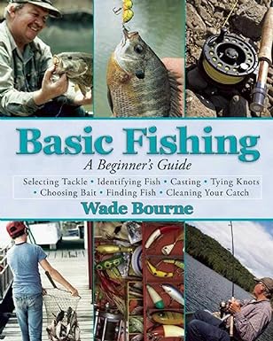 basic fishing a beginners guide 1st edition wade bourne 1632203383, 978-1632203380