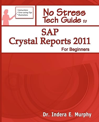 sap crystal reports 2011 for beginners 1st edition dr indera e murphy 1935208152, 978-1935208150