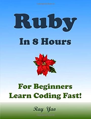 ruby in 8 hours for beginners learn coding fast 1st edition ray yao b089csz4wq, 979-8649444057