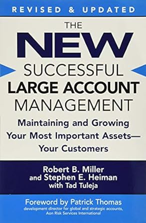 the new successful large account management maintaining and growing your most important assets your customers