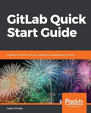gitlab quick start guide migrate to gitlab for all your repository management solutions 1st edition adam