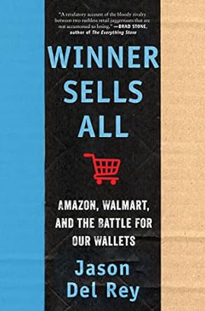 winner sells all amazon walmart and the battle for our wallets 1st edition jason del rey b0bdzn18xt