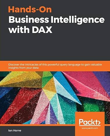 hands on business intelligence with dax discover the intricacies of this powerful query language to gain