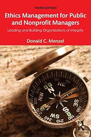 ethics management for public and nonprofit managers 3rd edition donald c menzel 1138190160, 978-1138190160