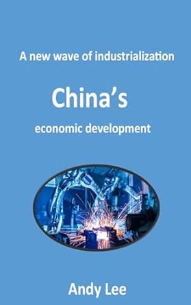 a new wave of industrialization chinas economic development 1st edition andy lee b099vbj8jq