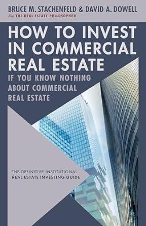 how to invest in commercial real estate if you know nothing about commercial real estate the definitive