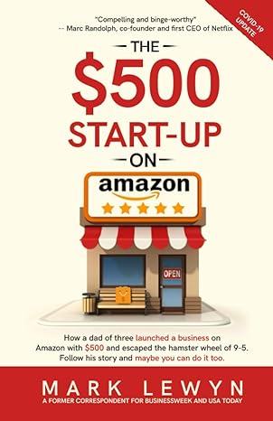 the $500 start up on amazon how a dad of three launched a business on amazon with $500 and escaped the