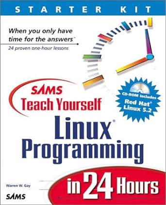 sams teach yourself linux programming in 24 hours 1st edition warren w gay ,larren w gay ,warren gay