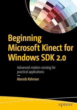 beginning microsoft kinect for windows sdk 2 0 motion and depth sensing for natural user interfaces 1st