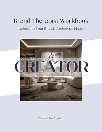 brand therapist workbook creator unlocking your brands archetype magic 1st edition yamilca rodriguez